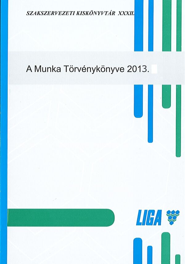 Életbe lépett az új Munka törvénykönyve
